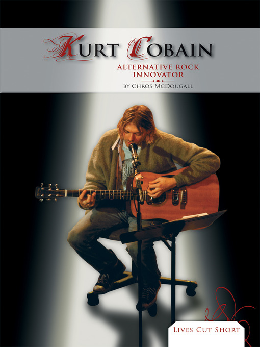 Title details for Kurt Cobain by Chrös McDougall - Available
